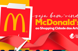  com grande satisfao que o Shopping Cidade das Artes anuncia a grande parceria com a rede McDonalds
